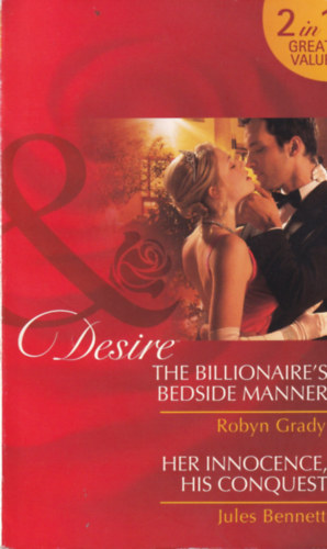 Robyn Grady, Jules Bennett: The Billinoaire's Bedside Manner / Her Innocence His Conquest antikvár