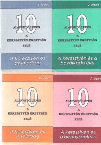 4 db a 10 alapvet lépés a keresztén érettség felé sorozatból: 2. lépés, 4. lépés, 7. lépés, 8. lépés antikvár