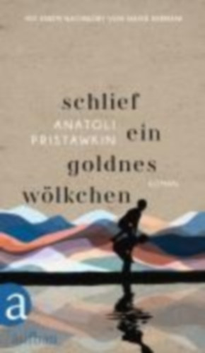 Pristawkin, Anatoli: Pristawkin, A: Schlief ein goldnes Wölkchen idegen