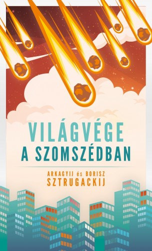 Arkagyij Sztrugackij - Borisz Sztrugackij: Világvége a szomszédban e-Könyv