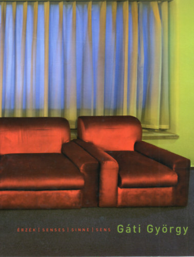 Gáti György: Érzék - Képek az Antroposzférából antikvár