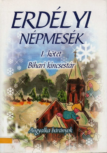Bihari kincsestár - Angyalka bárányok (Erdélyi népmesék I.) antikvár