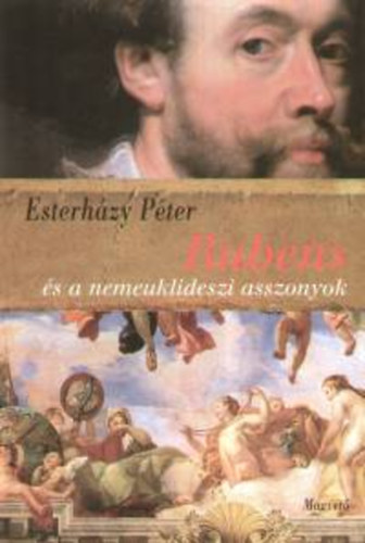 Esterházy Péter: Rubens és a nemeuklideszi asszonyok könyv
