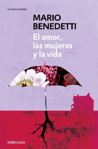 Benedetti, Mario: El amor las mujeres y la vida idegen