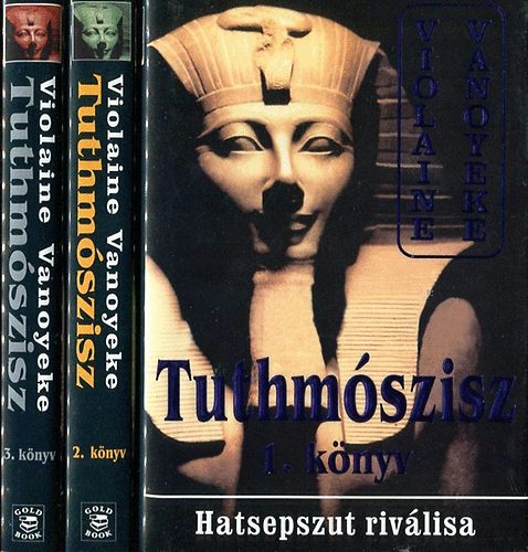 Violaine Vanoyeke: Tuthmószisz 1-3. antikvár