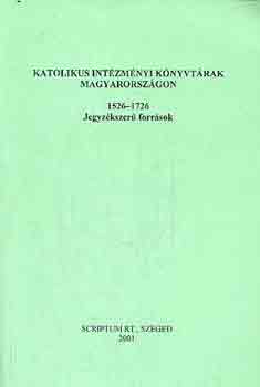Zvara Edina \(szerk.): Katolikus intézményi könyvtárak Magyarországon 1526-1726 antikvár