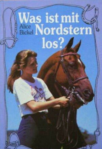 Alice Bickel: Was ist mit Nordstern los? antikvár