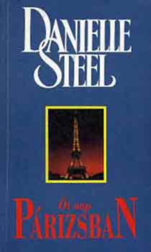 Szerző Danielle Steel Fordító Sóvágó Katalin: Öt nap Párizsban    (4. teljes kiadás) antikvár