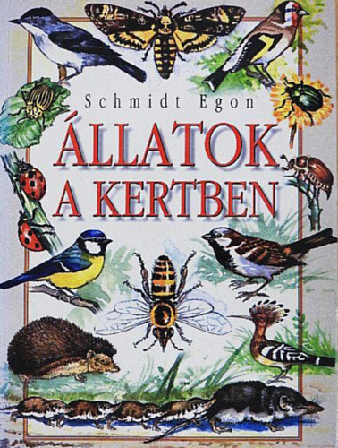 Schmidt Egon: Állatok a kertben antikvár