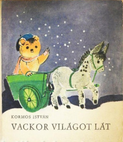 Szerző Kormos István: Vackor világot lát - Mesék egy pisze kölyökmackóról (Első Kiadás) antikvár