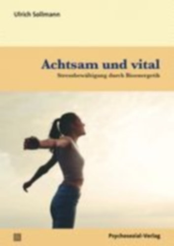 Sollmann, Ulrich: Achtsam und vital idegen