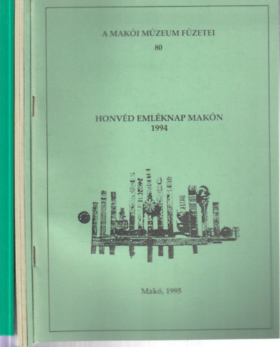 5 db. Honvéd Emléknap füzet (Honvéd Emléknap Makón I-IV. (1994-1997) + A Dontól a Marosig 1943-1944 (A X. és XI. Makói Honvédnap és Találkozó 2003-2004.))- A Makói Múzeum füzetei  80,85,87,91,104. antikvár