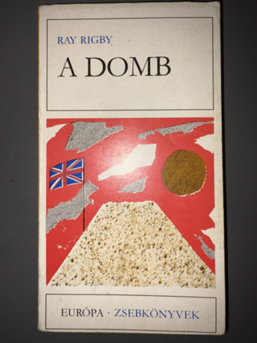 Ray Rigby, Ford.: Sz. Kiss Csaba: A domb (Híres filmek-híres könyvek) - Egyedi termékfotó antikvár