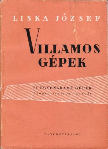 Liska József: Villamos gépek II. - Egyenáramú gépek antikvár