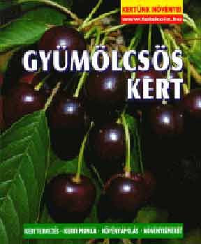 Peter Himmelhuber: Gyümölcsös kert - Kertünk növényei antikvár