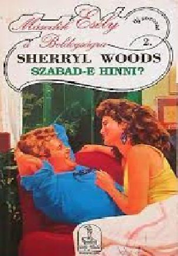 Sherryl Woods: Szabad-e hinni? (Második esély a boldogságra) antikvár