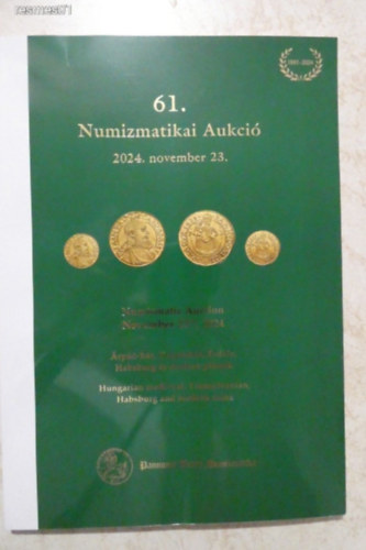 Pannonia Terra Numizmatika: 61. numizmatikai aukció - 2024. november 23. (Árpád-ház, Vegyesház, Erdély, Habsburg és modern pénzek) antikvár