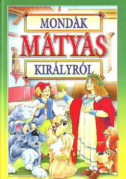 Bácsi Gy. Antal (szerk.): Mondák Mátyás királyról antikvár