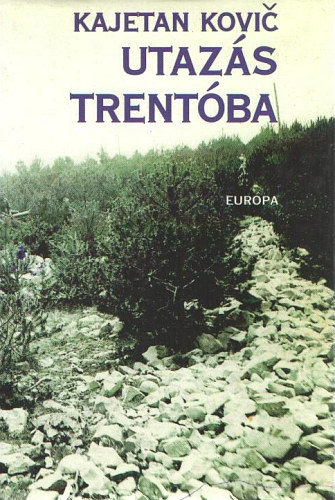 Kajetan Kovic: Utazás Trentóba antikvár