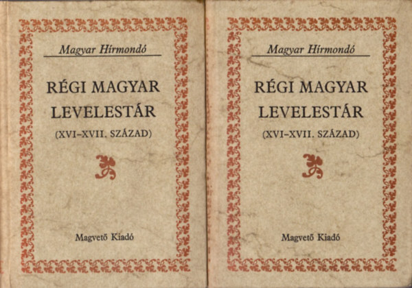 Magvető Kiadó: Régi magyar levelestár (XVI-XVII.sz.) I-II. (Magyar Hírmondó) antikvár