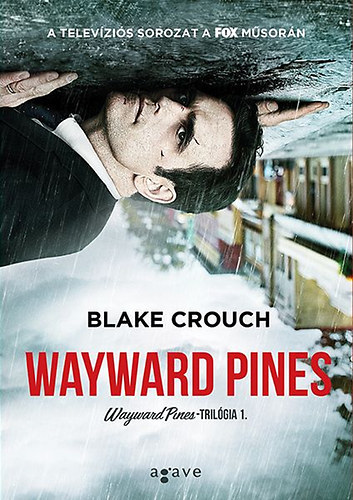 Blake Crouch, Peter James: Wayward Pines + Váltságdíj  ( 2 krimi ) könyv
