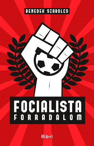Focialista forradalom – Benedek Szabolcs