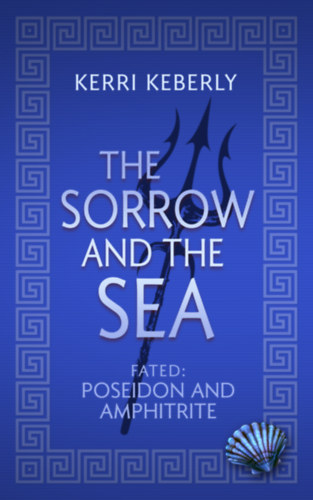 Kerri Keberly: The Sorrow and the Sea e-Könyv