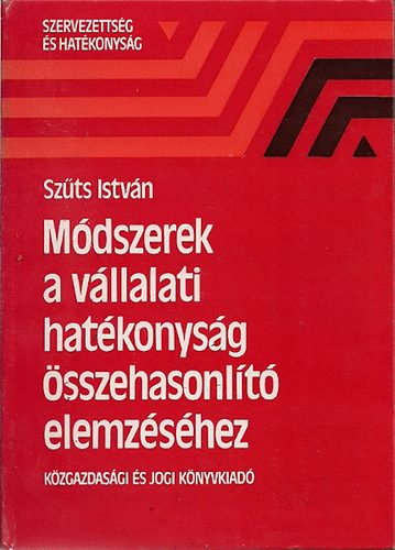 Szűts István: Módszerek a vállalati hatékonyság összehasonlító elemzéséhez antikvár