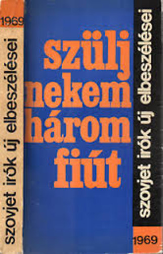 Szülj nekem három fiút (Szovjet írók új elbeszélései) antikvár