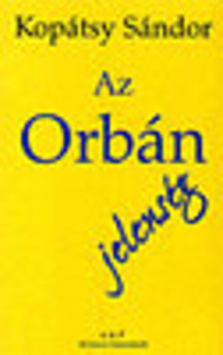 Kopátsy Sándor: Az Orbán-jelenség antikvár