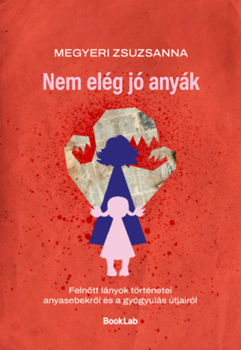 Megyeri Zsuzsanna: Nem elég jó anyák könyv