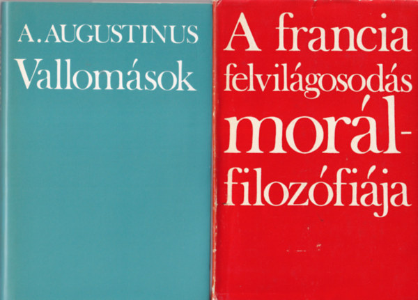 A. Augustinus, Ludassy Mária (válogatás): 2 db filozófia könyv: A francia felvilágosodás morálfilozófiája + Vallomások könyv
