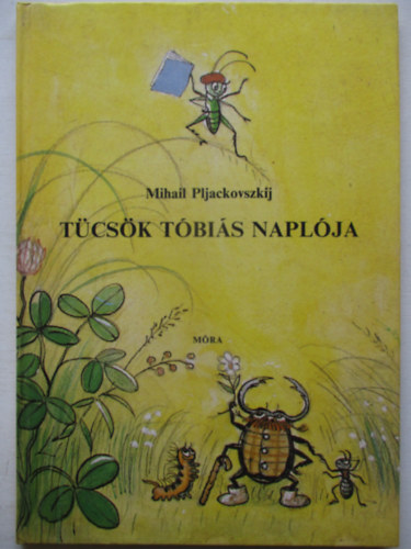 Mihail Pljackovszkij: Tücsök Tóbiás naplója antikvár