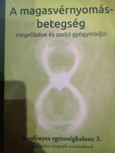 Bratinané Lazányi Krisztina szerk.: A magasvérnyomás-betegség megelőzése és szelíd gyógymódjai antikvár