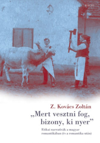 Z.kovács Zoltán: Mert vesztni fog, bizony, ki nyer antikvár