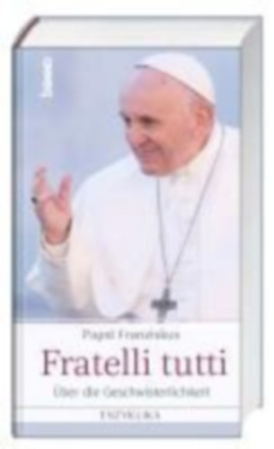 Papst, Franziskus: Fratelli tutti idegen