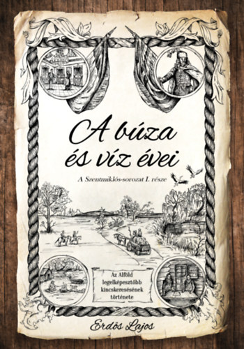 Erdős Lajos: A búza és víz évei I. könyv