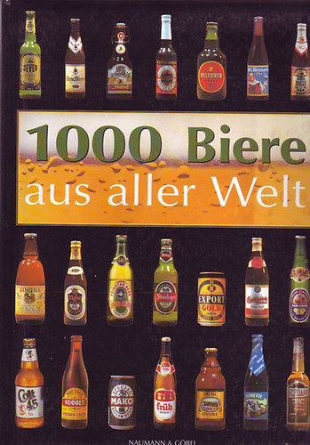 Georg Lechner - Friedemann Bedürftig (szerk.): 1000 Biere aus aller Welt antikvár