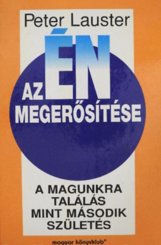 Peter Lauster: Az Én megerősítése  -  A magunkra találás mint második születés antikvár