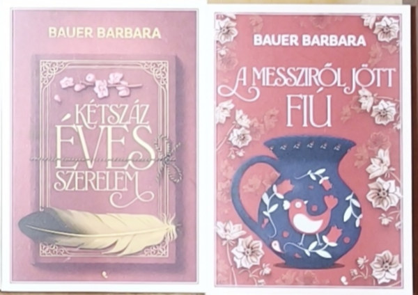 Bauer Barbara: 2db történelmi témájú Bauer Barbara regény - Kétszáz éves szerelem, A messziről jött fiú antikvár