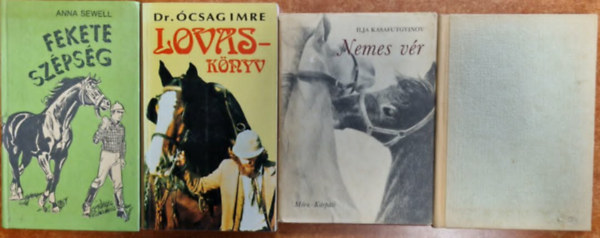 Anna Sewell, Dr. Ócsag Imre, Ilja Kasafutgyinov: 4db lovas könyv:Fekete szépség,Lovaskönyv,Nemes vér,A fekete ló antikvár