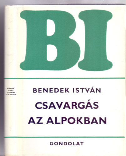 Benedek István: Csavargás az Alpokban (Benedek István Munkái - Harmadik kiadás) antikvár