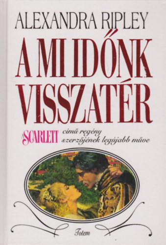 Alexandra Ripley: A mi időnk visszatér antikvár