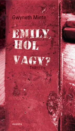 Gwyneth Minte: Emily, hol vagy? antikvár