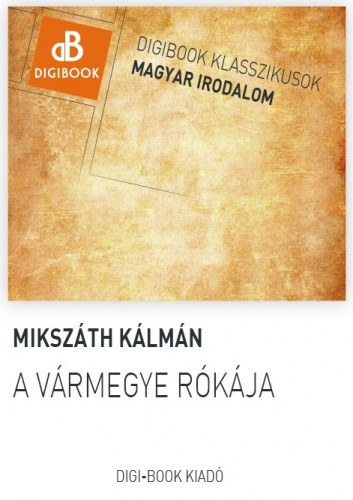 A vármegye rókája – Mikszáth Kálmán