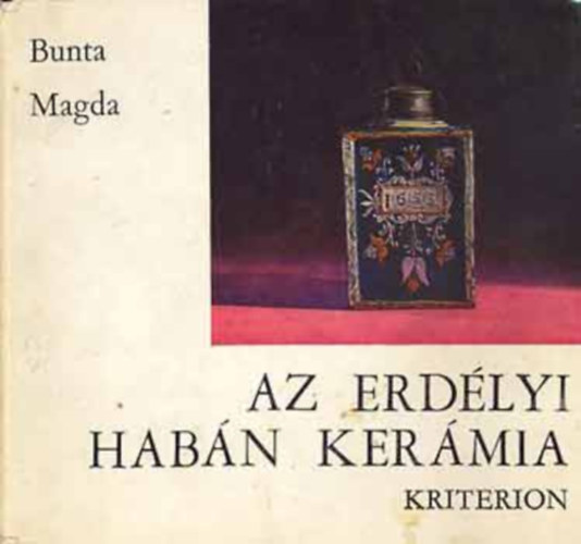 Bunta Magda: Az erdélyi habán kerámia antikvár