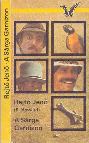 Rejtő Jenő (P. Howard): A Sárga Garnizon (Öt kisregény) - Rejtő Jenő antikvár