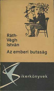Ráth-Végh István: Az emberi butaság antikvár
