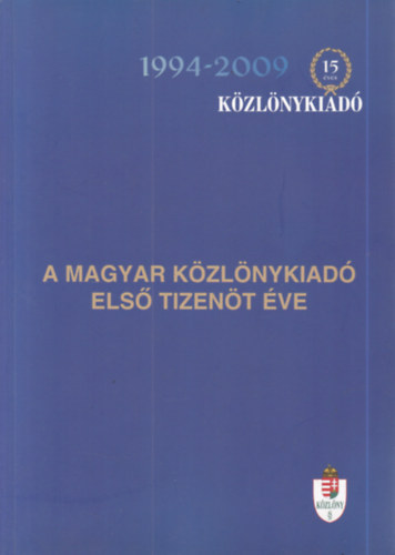 A Magyar Közlönykiadó első tizenöt éve (1994-2009) antikvár