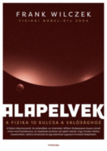 Frank Wilczek: Alapelvek - A fizika 10 kulcsa a valósághoz antikvár